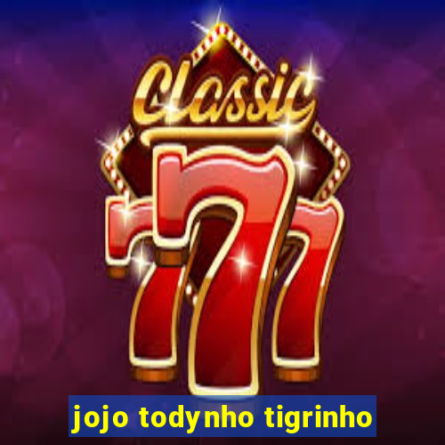 jojo todynho tigrinho